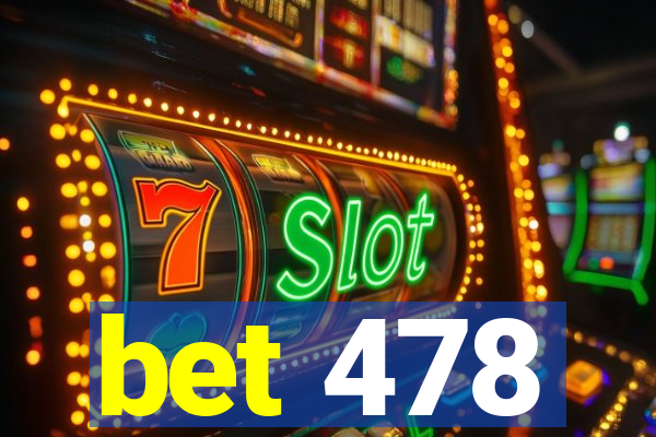 bet 478